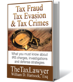 Tax Fraud, Tax Evasion and Tax Crimes - book written by William D. Hartsock, Esq.